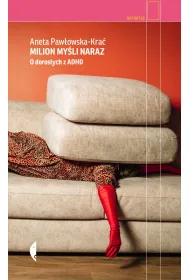 Milion my�li naraz. O doros�ych z ADHD