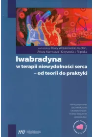 Iwabradyna w terapii niewydolnoci serca - od teorii do praktyki