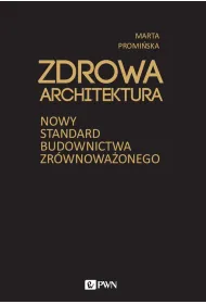 Zdrowa architektura. Nowy standard budownictwa zr�wnowa�onego