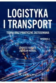 Logistyka i transport. Teoria oraz praktyczne zastosowania