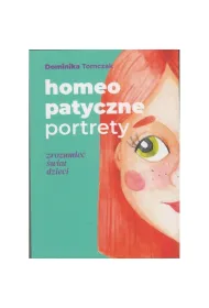 Homeopatyczne portrety. Zrozumie� �wiat dzieci