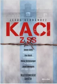 Kaci z SS. Nazistowskie bestie