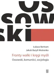 Fronty walki i kr�gi my�li. Ossowski, komuni�ci...