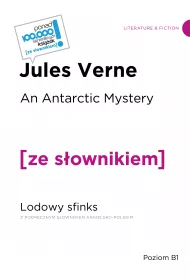 An Arctic Mystery / Lodowy sfinks (z podrcznym sownikiem angielsko-polskim Poziom B1)