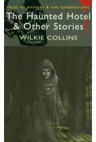 The Haunted Hotel & Other Stories. Tales of Mystery & The Supernatural wer. angielska