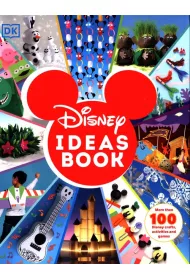 Disney Ideas Book. More than 100 Disney Crafts, Activities, and Games