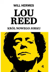 Lou Reed. Kr�l Nowego Jorku