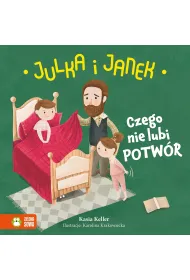 Julka i Janek. Czego nie lubi potwr
