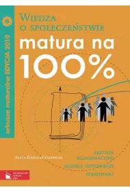 Matura na 100%. Wiedza o spo�ecze�stwie. Arkusze maturalne 2010 z p�yt� CD