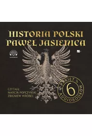 Pakiet Historia Polski Pawe� Jasienica. 6 audiobook�w CD