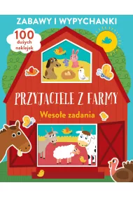 Zabawy i wypychanki. Przyjaciele z farmy. Weso�e zadania