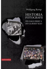 Historia fotografii. Od Daguerre'a do Gursky'ego