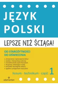 J�zyk polski od staro�ytno�ci do o�wiecenia liceum i technikum cz�� 1 lepsze ni� �ci�ga