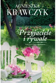 Przyjaciele i rywale. Czary codziennoci. Tom 2