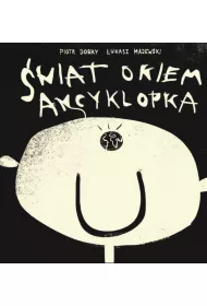 Ancyklopek �wiat okiem Ancyklopka