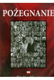 Po�egnanie. W ho�dzie Ofiarom tragedii pod Smole�skiem * *