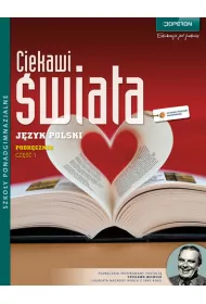 Ciekawi wiata. Jzyk polski. Cz 1. Podrcznik. Szkoy ponadgimnazjalne