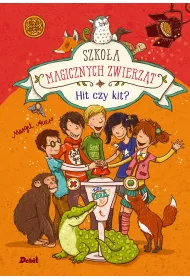Hit czy kit? Szko�a magicznych zwierz�t. Tom 5