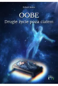 OOBE. Drugie ycie poza ciaem