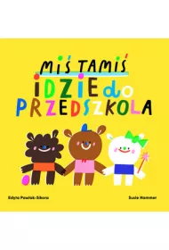 Mi� Tami� idzie do przedszkola