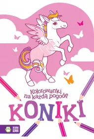 Kolorowanki na ka�d� pogod�. Koniki