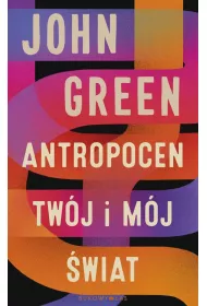 Antropocen. Twj i mj wiat
