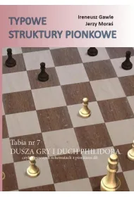 Typowe struktury pionkowe. Tabia nr 7 Dusza gry..