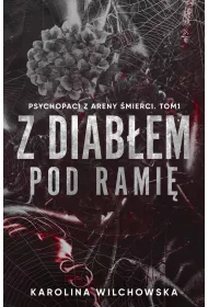Z diab�em pod rami�. Psychopaci z Areny �mierci. Tom 1