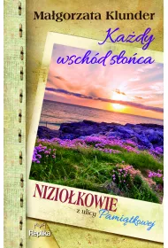 Ka�dy wsch�d s�o�ca. Nizio�kowie z ulicy Pami�tkowej. Tom 3