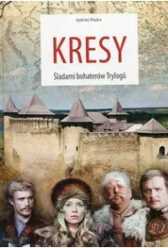 Kresy. �ladami bohater�w Trylogii. Album