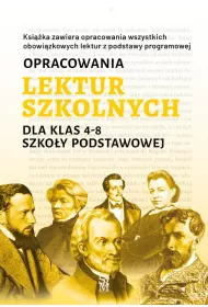 Opracowania lektur szkolnych dla klas 4–8 szkoy podstawowej