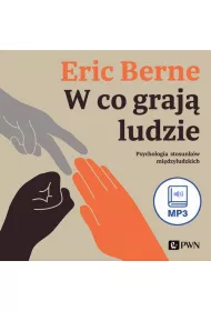 Audiobook W co graj ludzie. Psychologia stosunkw midzyludzkich mp3