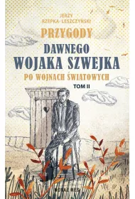 Przygody dawnego Wojaka Szwejka po wojnach �wiatowych. Tom 2