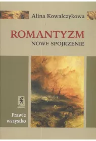 Prawie wszystko Romantyzm Nowe Spojrzenie