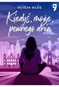 Kiedy�, mo�e, pewnego dnia