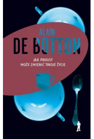 Jak Proust mo�e zmieni� twoje �ycie