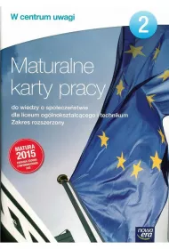 W centrum uwagi 2. Maturalne karty pracy do wiedzy o spo�ecze�stwie dla liceum og�lnokszta�c�cego i technikum. Zakres rozszerzony