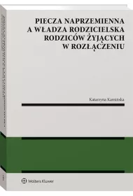 Piecza naprzemienna a w�adza rodzicielska rodzic�w �yj�cych w roz��czeniu