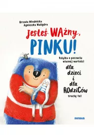 eBook Jeste wany, Pinku! Ksika o poczuciu wasnej wartoci dla dzieci i dla rodzicw troch te pdf