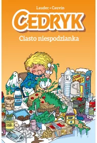 Komiksy s� super! Ciasto niespodzianka. Cedryk. Tom 3