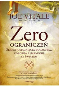eBook Zero ogranicze. Sekret osignicia bogactwa, zdrowia i harmonii ze wiatem pdf mobi epub