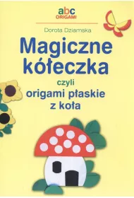 Magiczne k�eczka czyli origami p�askie z ko�a