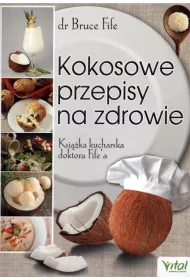 Kokosowe przepisy na zdrowie. Ksi��ka kucharska