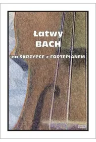 �atwy Bach na skrzypce z fortepianem