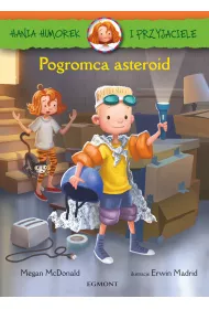 Hania Humorek i Przyjaciele. Pogromca asteroid