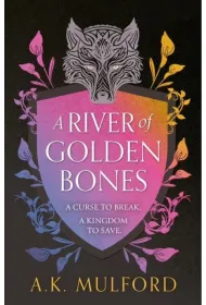 A River of Golden Bones. Book 1