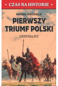 Pierwszy triumf Polski. Cedynia 972