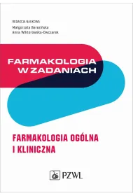 Farmakologia w zadaniach. Farmakologia og�lna i kliniczna