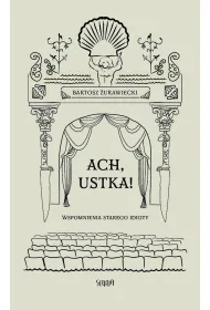 Ach, Ustka. Wspomnienia starego idioty