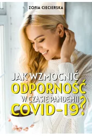 Jak wzmocni� odporno�� w czasie pandemii Covid-19?